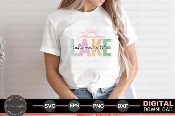 Take Me to the Lake SVG: Graphics for T-Shirt Designs